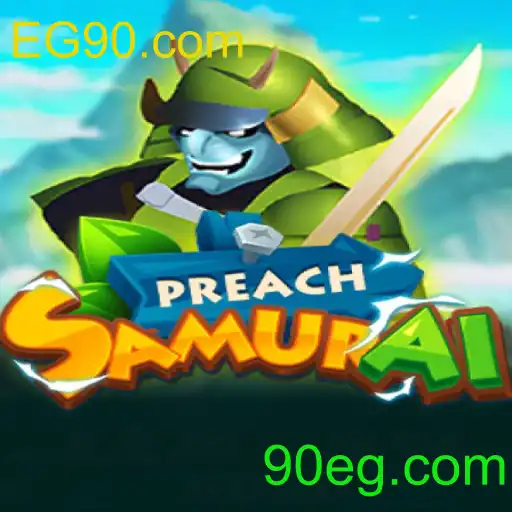 Entendendo o Jogo 'PreachSamurai' com a Palavra-chave 'EG90.com'
